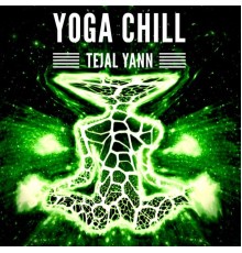 Tejal Yann - Yoga Chill