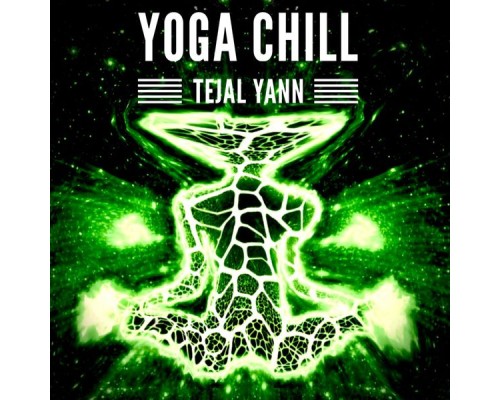 Tejal Yann - Yoga Chill