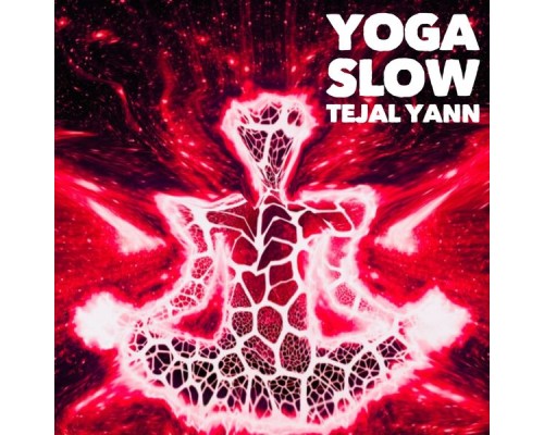 Tejal Yann - Yoga Slow