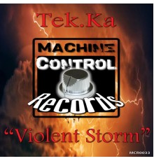 Tek.Ka - Violent Storm