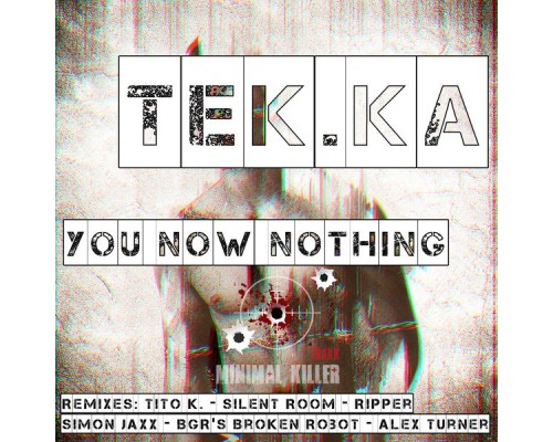 Tek.Ka - You Now Nohting