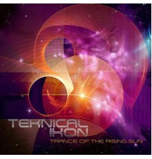 Teknical Ikon - Trance Of The Rising Sun