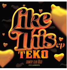 Teko - Like This EP