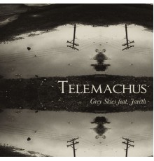 Telemachus featuring Jareth - Grey Skies