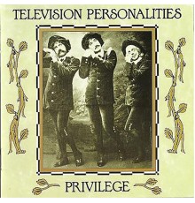 Television Personalities - Privilege