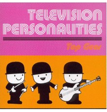 Television Personalities - Top Gear