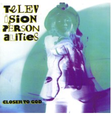 Television Personalities - Closer to God