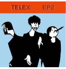 Telex - TELEX EP2 (2022 Remaster)