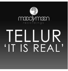 Tellur - It Is Real