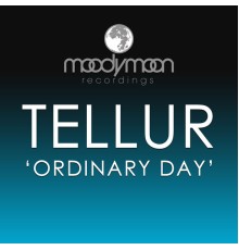 Tellur - Ordinary Day