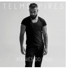 Telmo Pires - Através do Fado