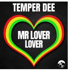 Temper Dee - Mr Lover Lover