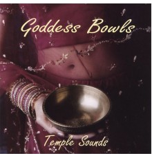 Temple Sounds - Goddess Bowls