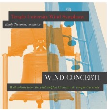Temple University Wind Symphony & Emily Threinen - Wind Concerti