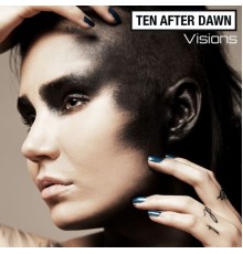 Ten After Dawn - Visions