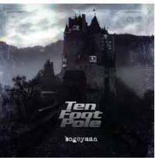 Ten Foot Pole - Bogeyman