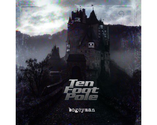 Ten Foot Pole - Bogeyman