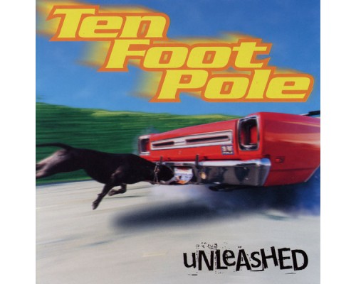 Ten Foot Pole - Unleashed