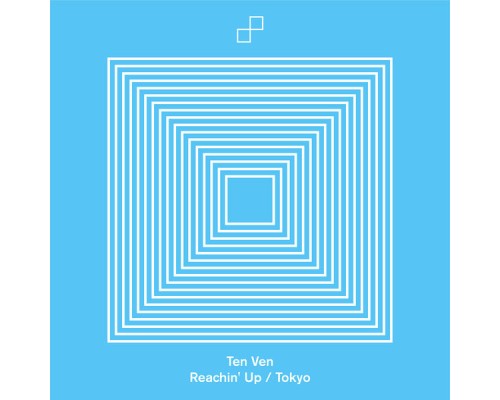 Ten Ven - Reachin' Up / Tokyo