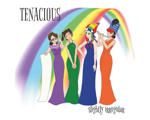 Tenacious - Slightly Irregular