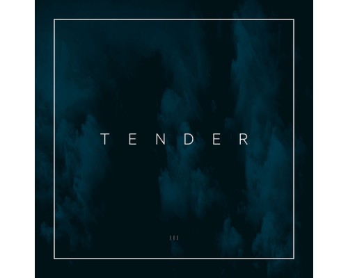 Tender - EP III