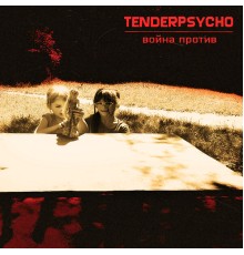 TenderPsycho - Война против