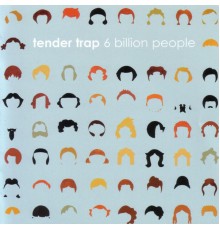 Tender Trap - 6 Billion People