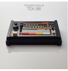 Tenderlonious - Tek-88