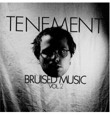 Tenement - Bruised Music, Vol. 2