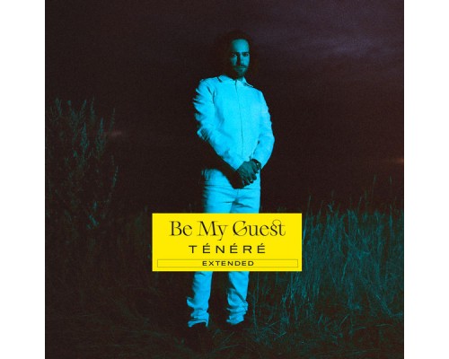 Tenere - Be My Guest (Extended)