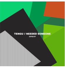 Tengu - Needed Someone