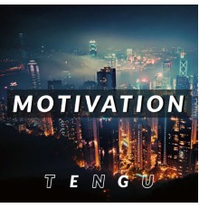 Tengu - Motivation