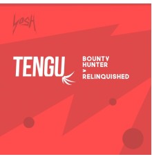 Tengu - Bounty Hunter / Relinquished