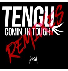 Tengu - Comin' in Tough (Remixes)