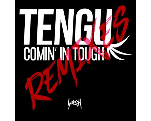 Tengu - Comin' in Tough (Remixes)