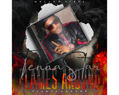 Tenna Star - Flames Around Tenna Star - Flames Around