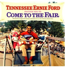 Tennessee Ernie Ford - Come To The Fair