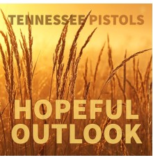 Tennessee Pistols - Hopeful Outlook