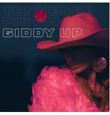 Tennessee Pistols - Giddy Up