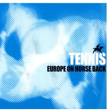 Tennis - Europe On Horseback