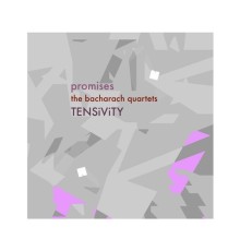 Tensivity - Promises: The Bacharach Quartets