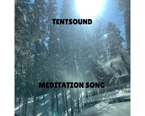 Tentsound - Meditation Song Tentsound - Meditation Song