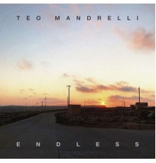 Teo Mandrelli - Endless