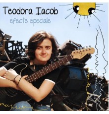 Teodora Iacob - Efecte Speciale