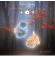 Teoh - A Pisces Love Story