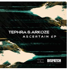 Tephra & Arkoze - Ascertain EP