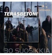 Teräsbetoni - Tähtisarja - 30 Suosikkia