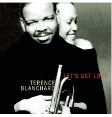 Terence Blanchard - Let's Get Lost