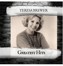 Teresa Brewer - Greatest Hits