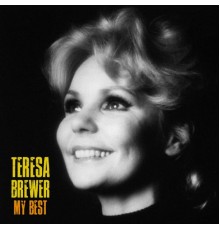 Teresa Brewer - My Best  (Remastered)